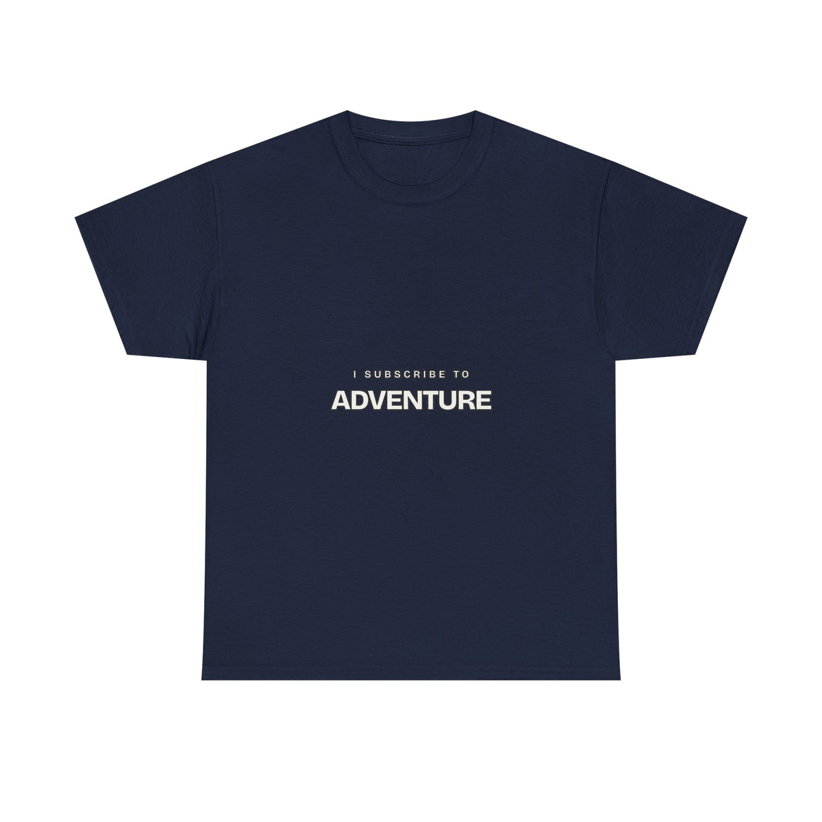 I Subscribe to Adventure — Subscribe T-Shirt