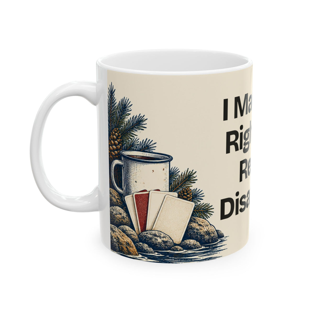 I Made the Right Call. Reality Disagreed — Good Decisions Coffee Mug