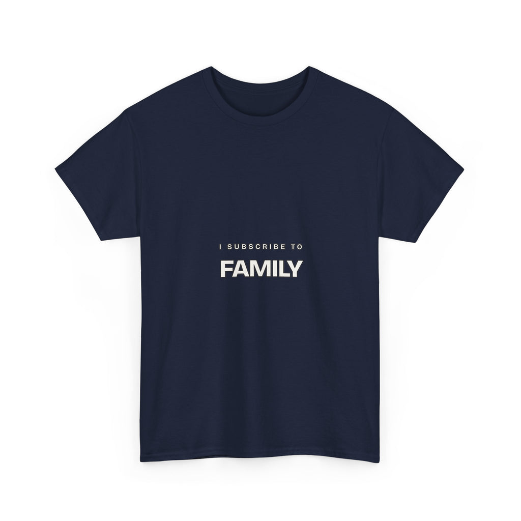 I Subscribe to Family — Subscribe T-Shirt