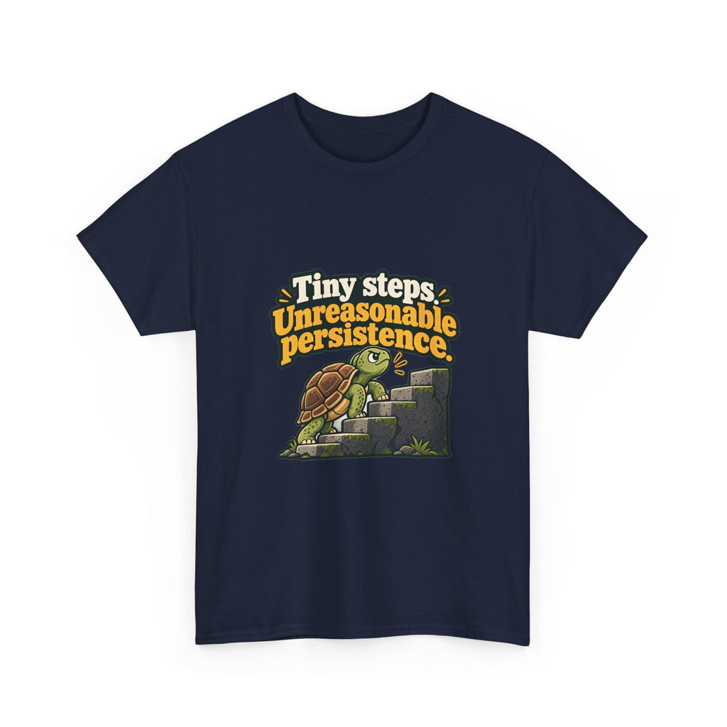 Tiny Steps, Unreasonable Persistence — Motivation T-Shirt
