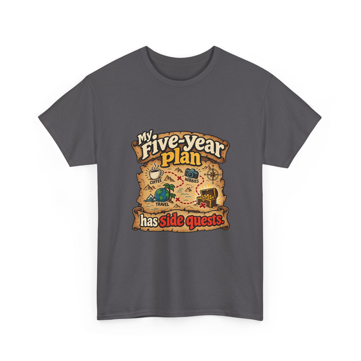 My Five-Year Plan Has Side Quests — Humor T-Shirt