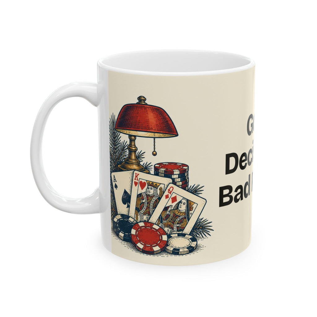 Good Decisions. Bad Rivers — Good Decisions Coffee Mug