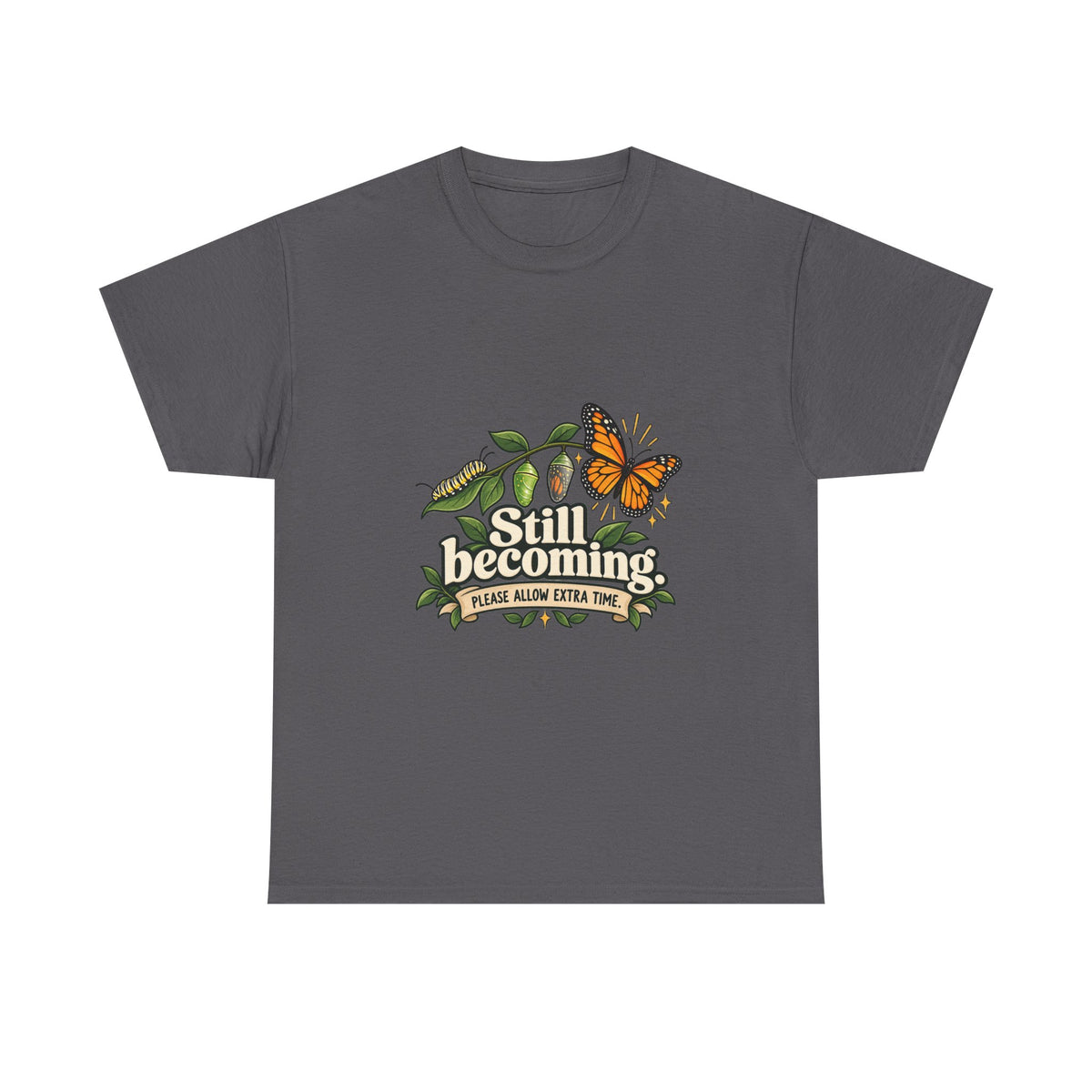 Still Becoming — Motivation T-Shirt