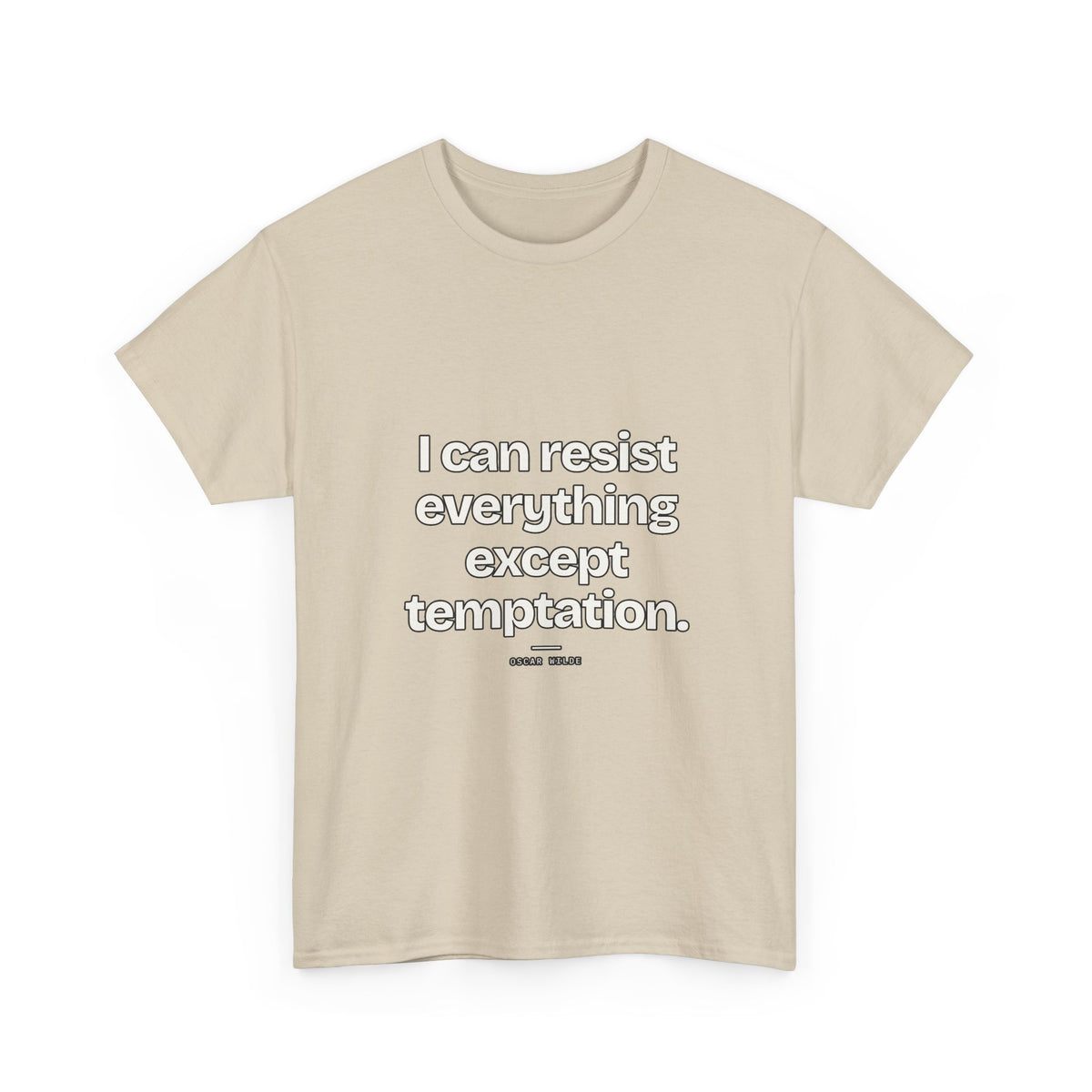 I can resist everything except temptation — Oscar Wilde Quote T-Shirt
