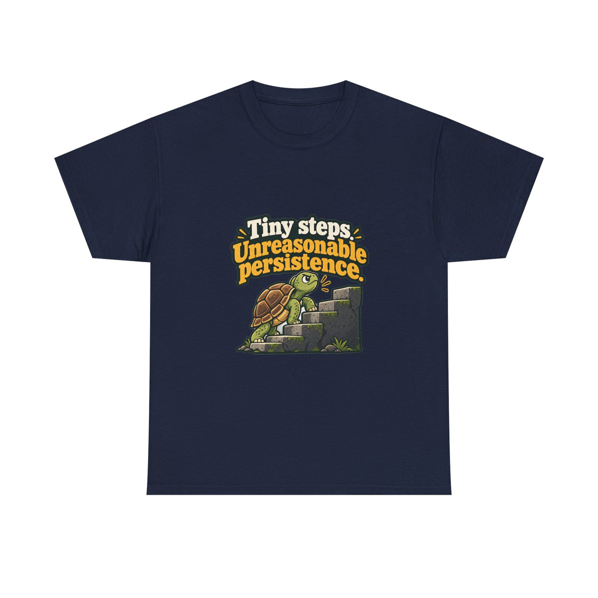Tiny Steps, Unreasonable Persistence — Motivation T-Shirt