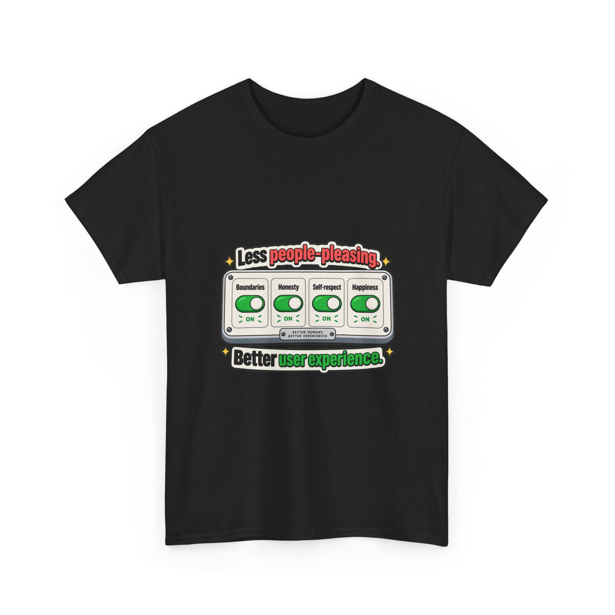 Less People-Pleasing — Product You T-Shirt