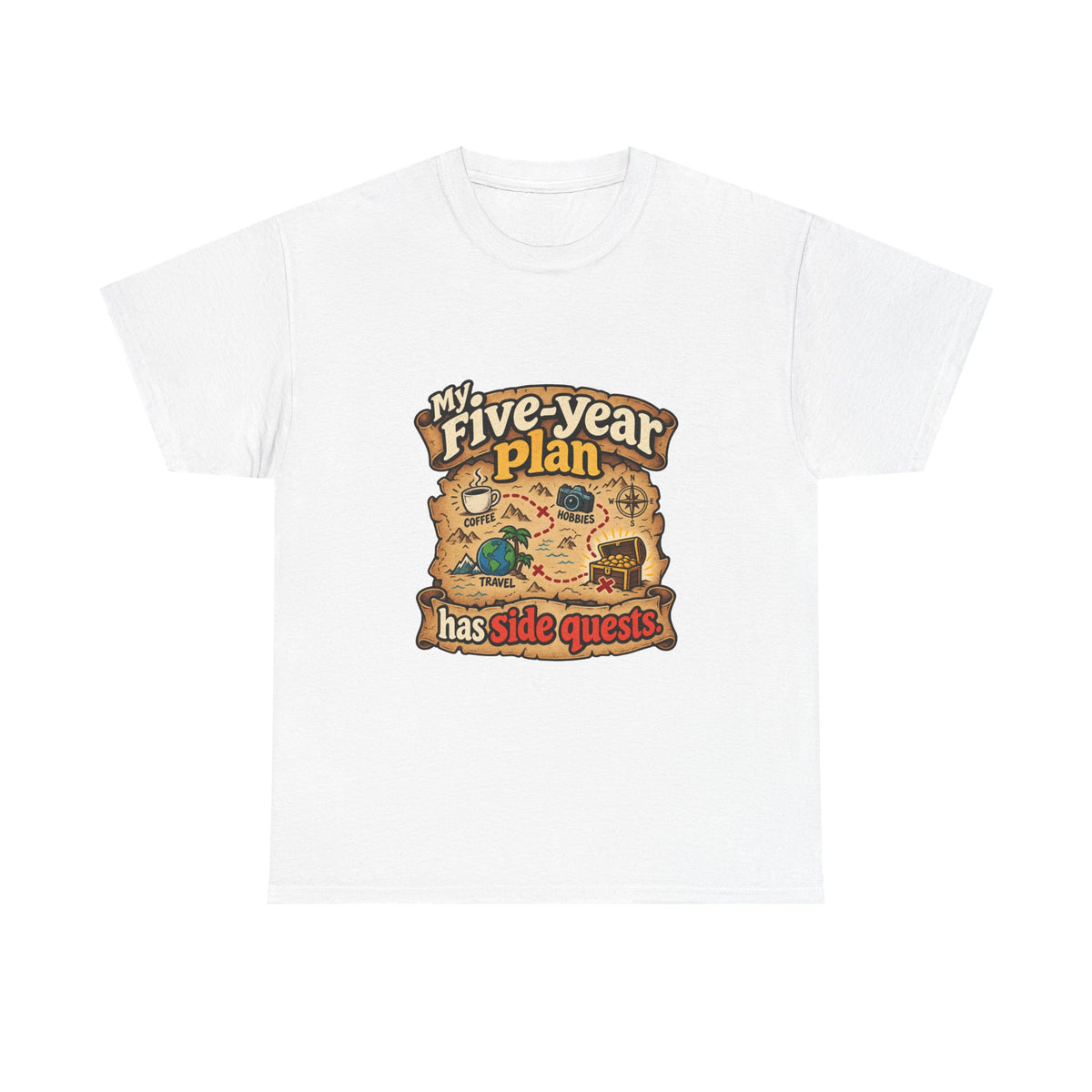 My Five-Year Plan Has Side Quests — Humor T-Shirt