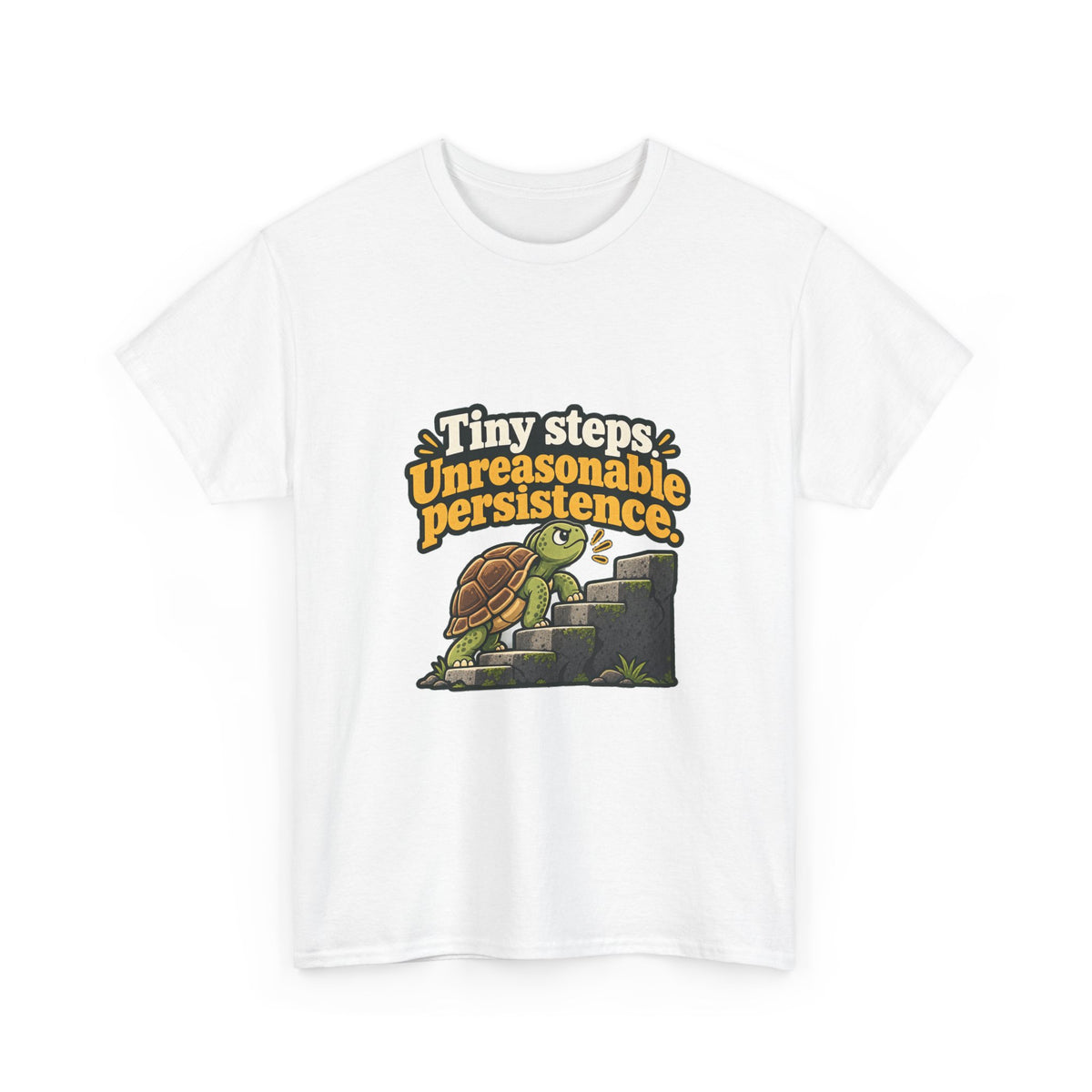 Tiny Steps, Unreasonable Persistence — Motivation T-Shirt