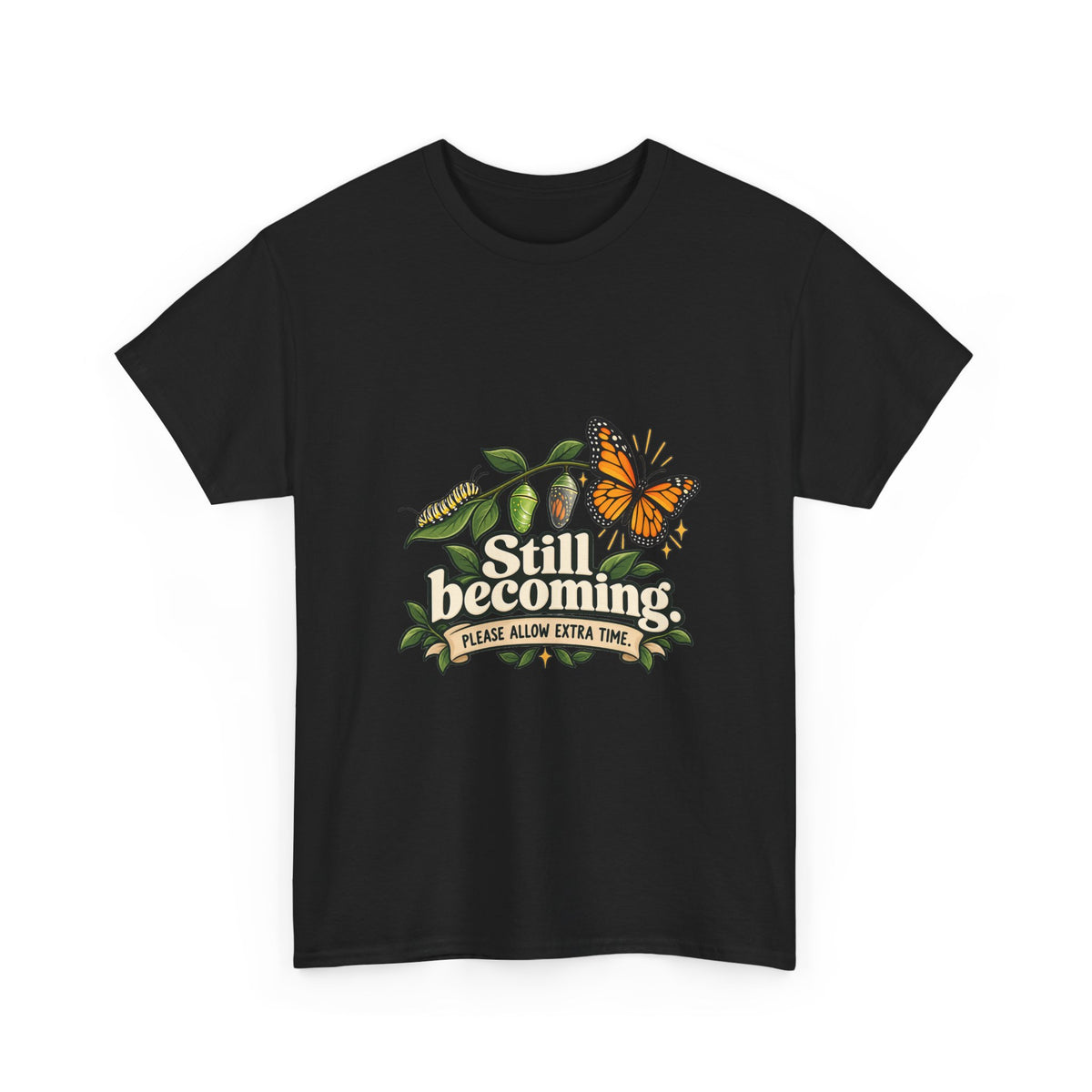 Still Becoming — Motivation T-Shirt