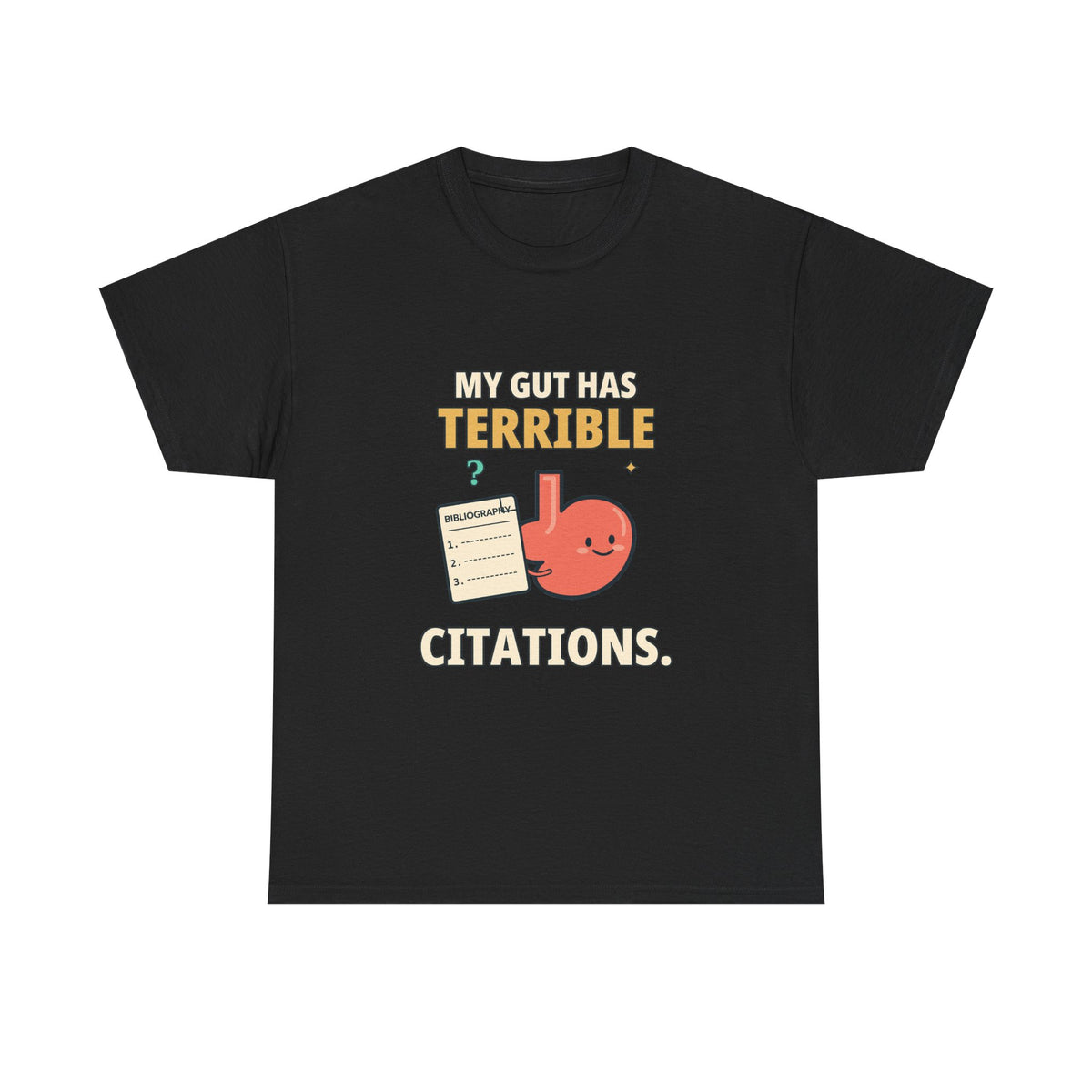 My Gut Has Terrible Citations. — Critical Thinking T-Shirt