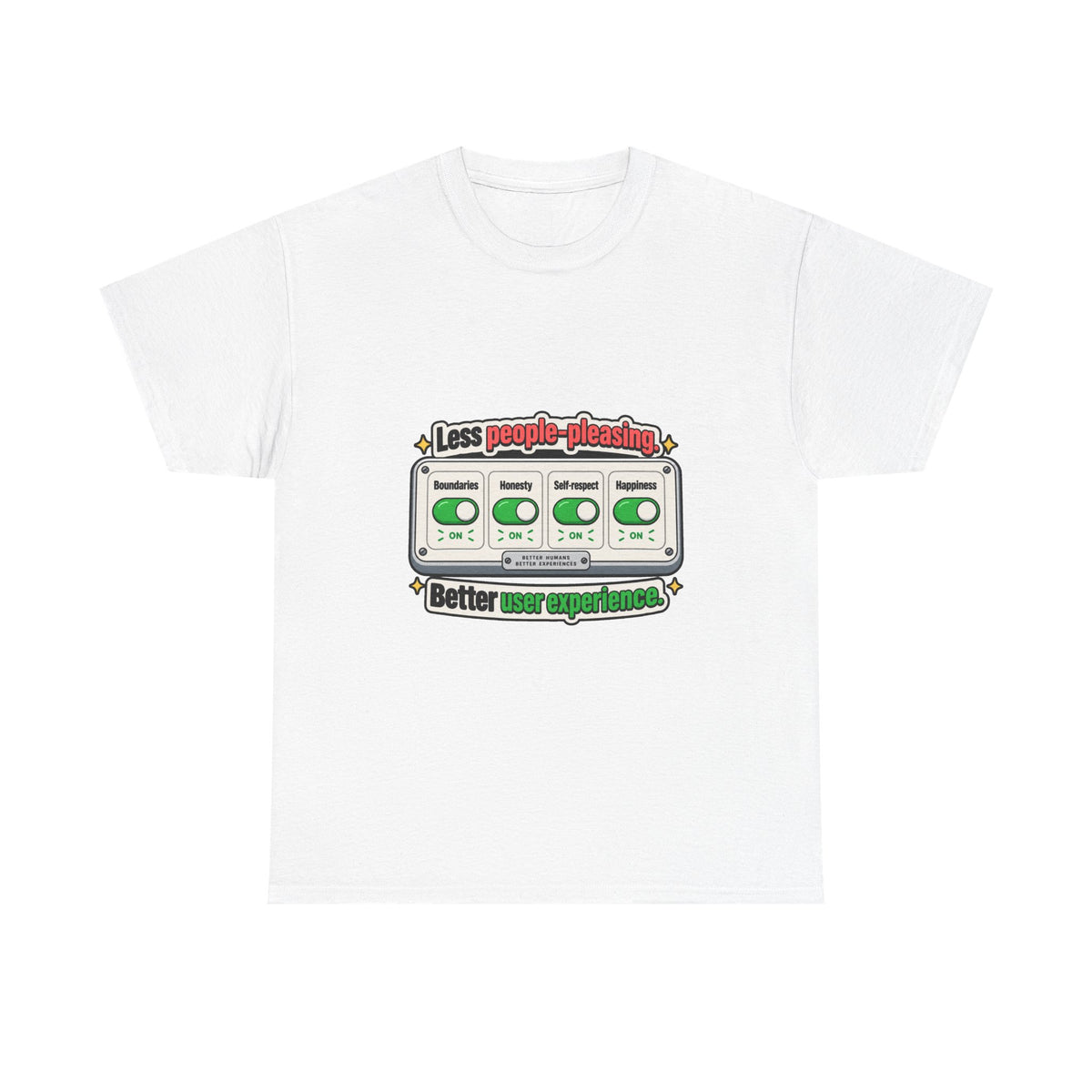 Less People-Pleasing — Product You T-Shirt