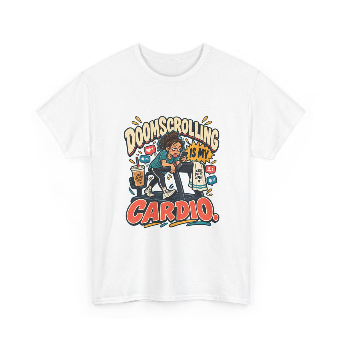 Doomscrolling Is My Cardio — Social Media T-Shirt