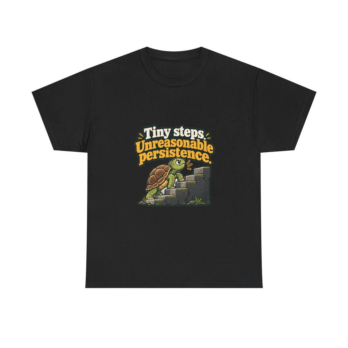 Tiny Steps, Unreasonable Persistence — Motivation T-Shirt