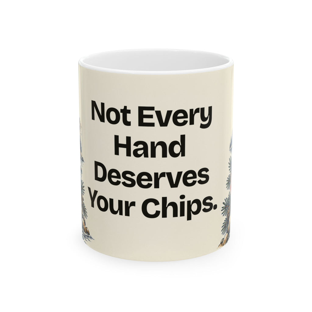 Not Every Hand Deserves Your Chips — Good Decisions Coffee Mug