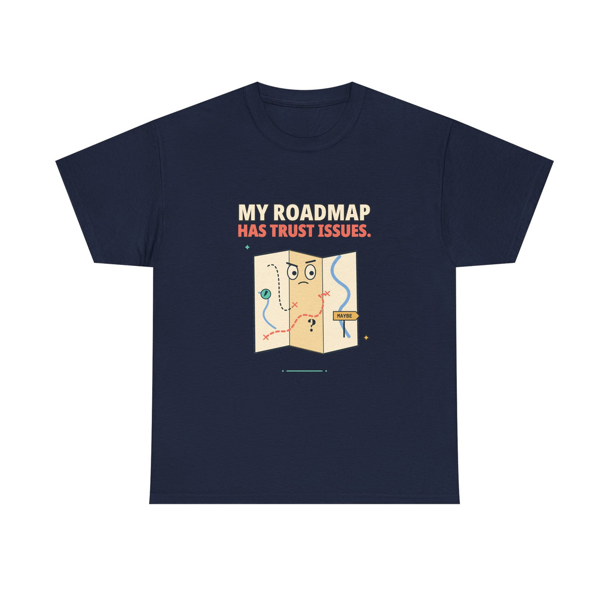 Roadmap Trust Issues — Product Management T-Shirt