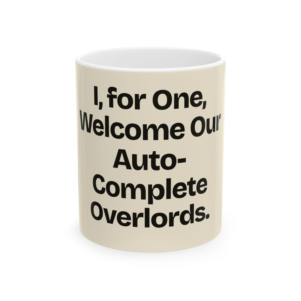 I, for One, Welcome Our Auto-Complete Overlords — AI Coffee Mug