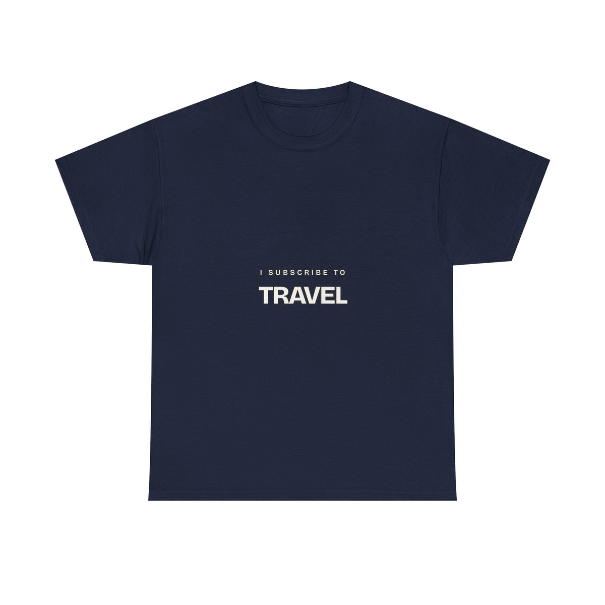 I Subscribe to Travel — Subscribe T-Shirt
