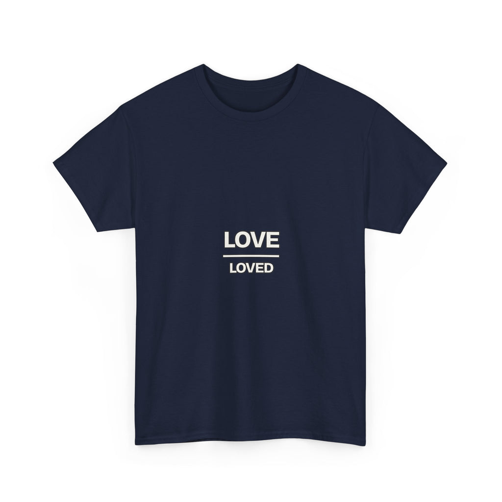 Love Over Loved — Motivation T-Shirt