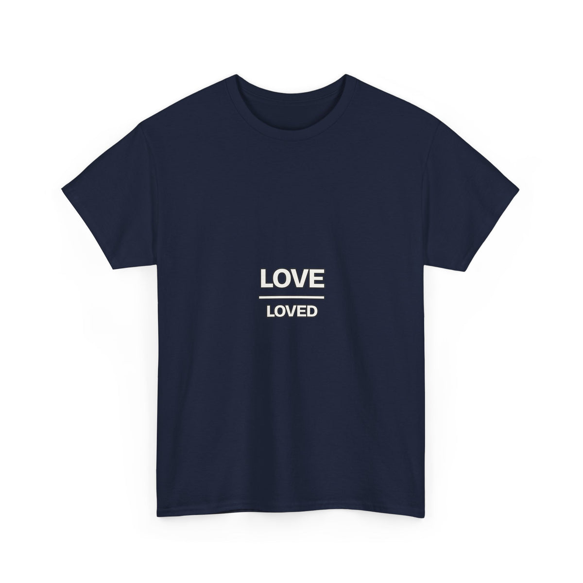 Love Over Loved — Motivation T-Shirt