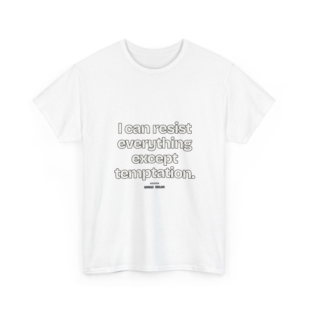 I can resist everything except temptation — Oscar Wilde Quote T-Shirt