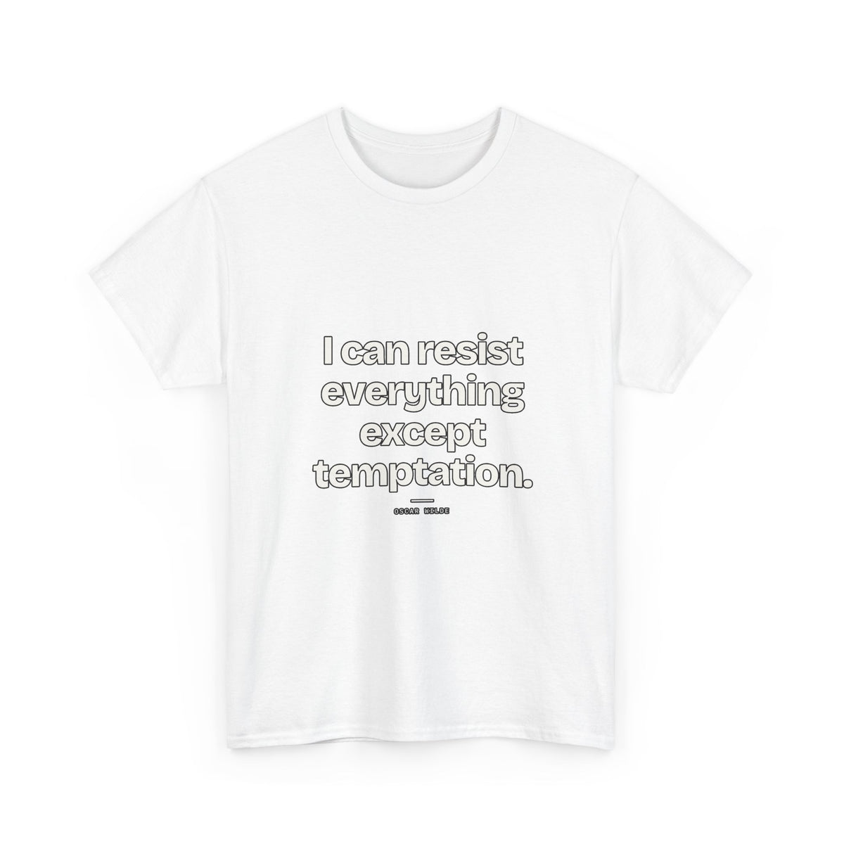 I can resist everything except temptation — Oscar Wilde Quote T-Shirt
