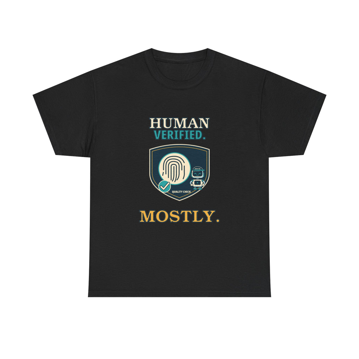Human Verified. Mostly. — AI T-Shirt