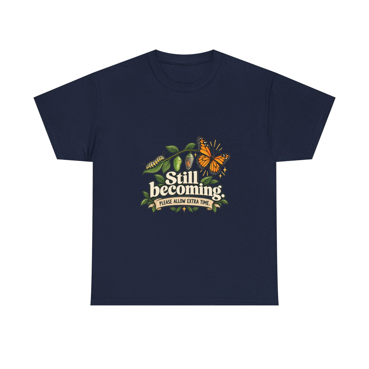 Still Becoming — Motivation T-Shirt