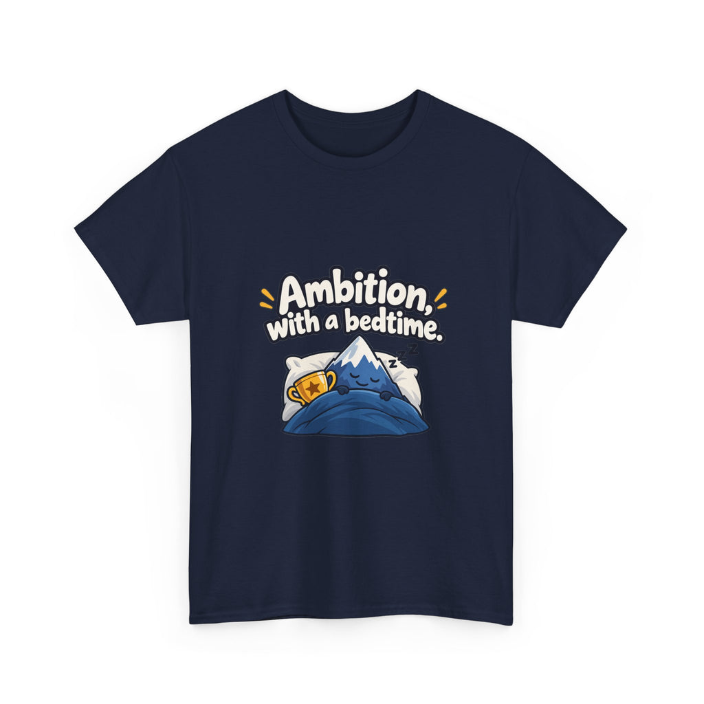 Ambition with a Bedtime — Motivation T-Shirt