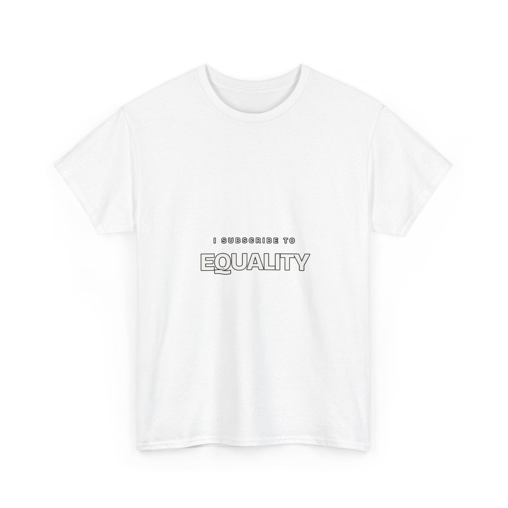 I Subscribe to Equality — Subscribe T-Shirt