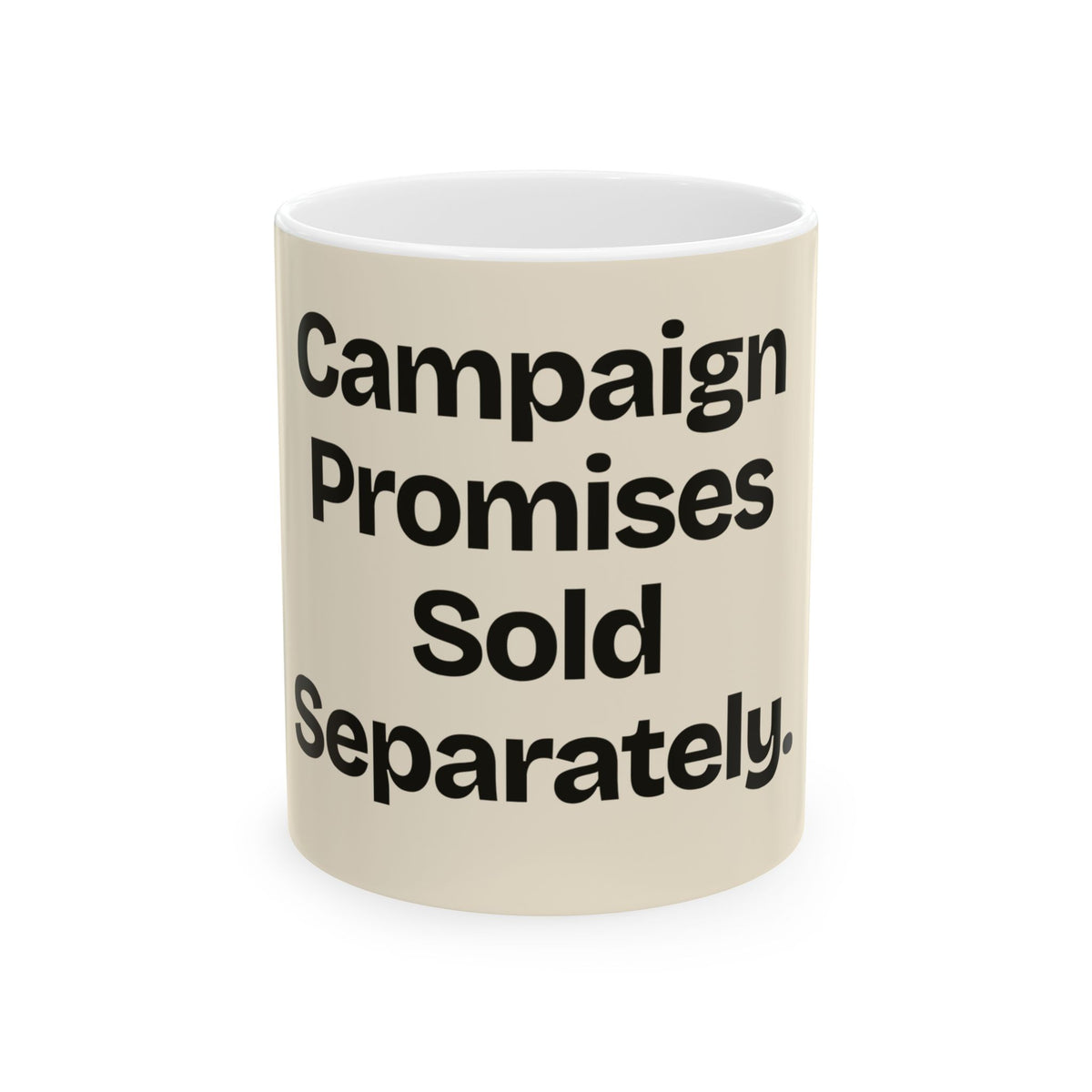 Campaign Promises Sold Separately — Politics Coffee Mug