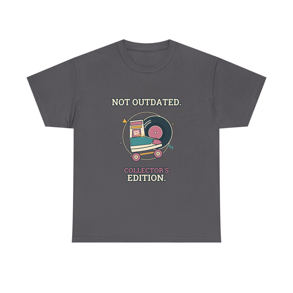 Not Outdated. Collector's Edition. — Culture T-Shirt