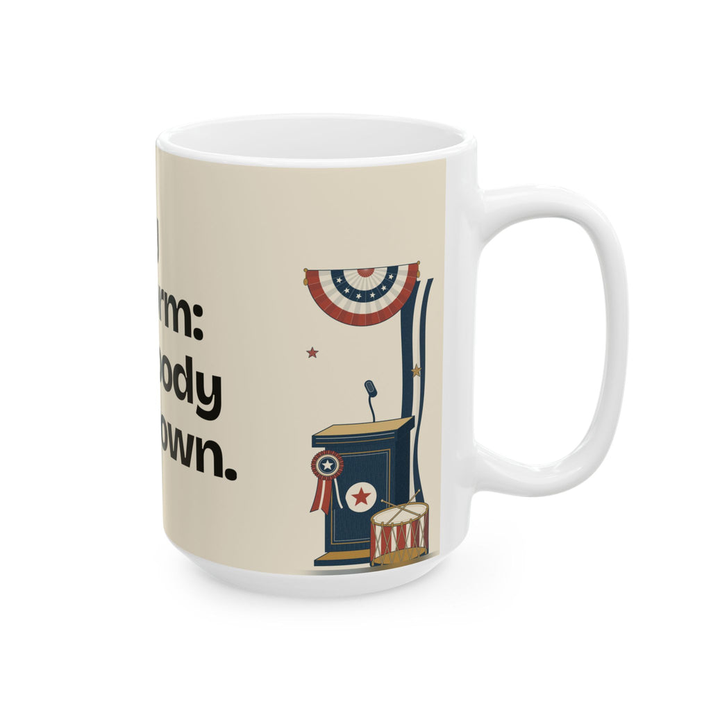My Platform: Everybody Calm Down — Politics Coffee Mug