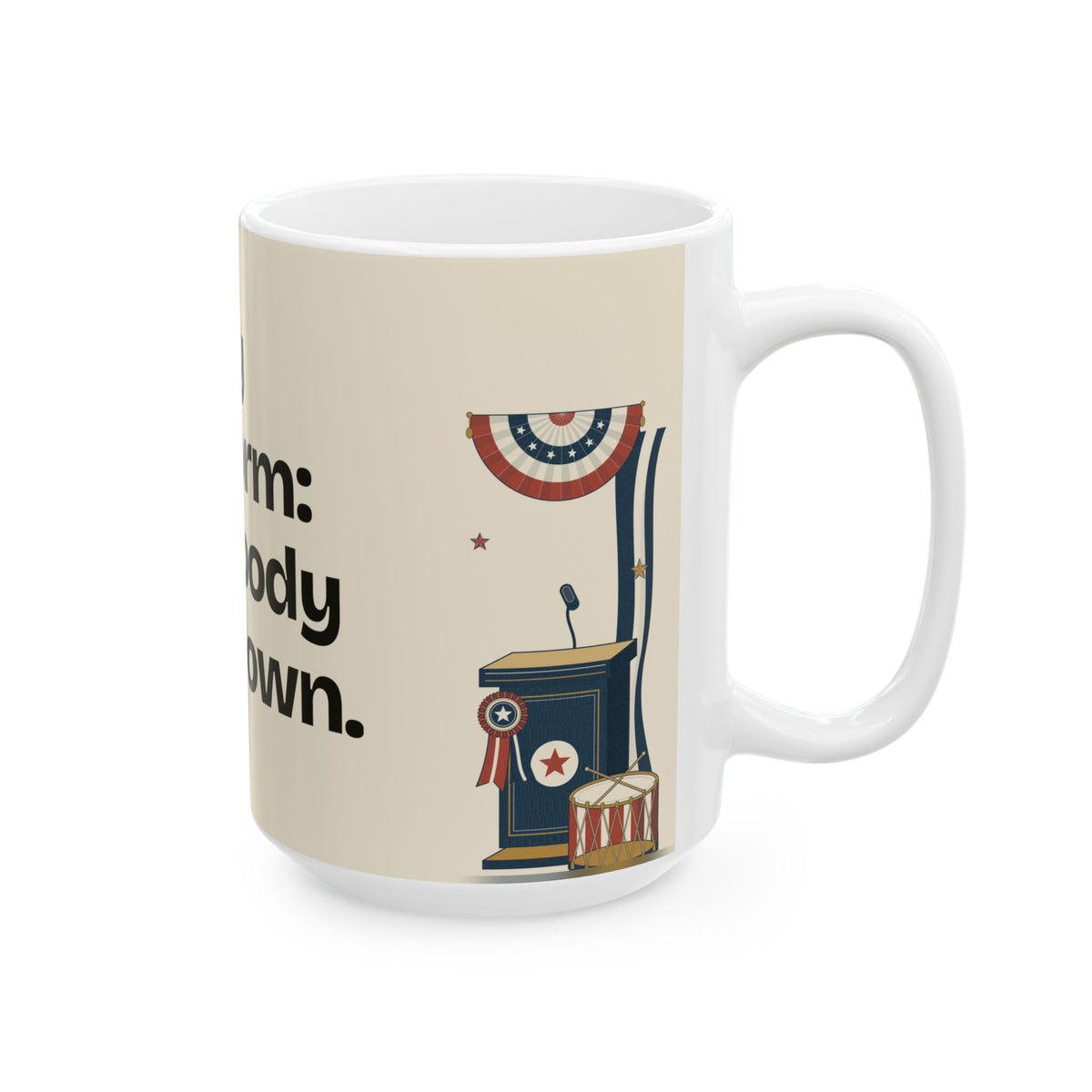 My Platform: Everybody Calm Down — Politics Coffee Mug