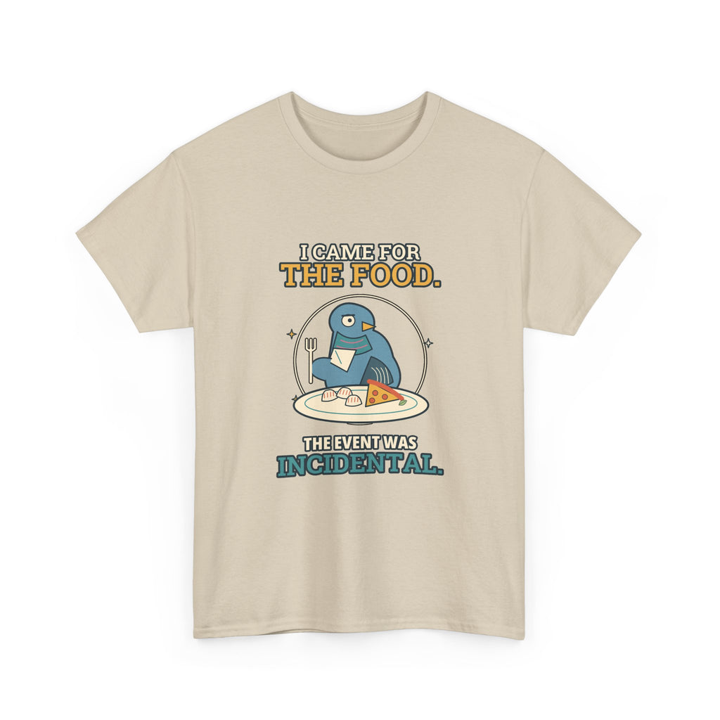 I Came for the Food — Culture T-Shirt