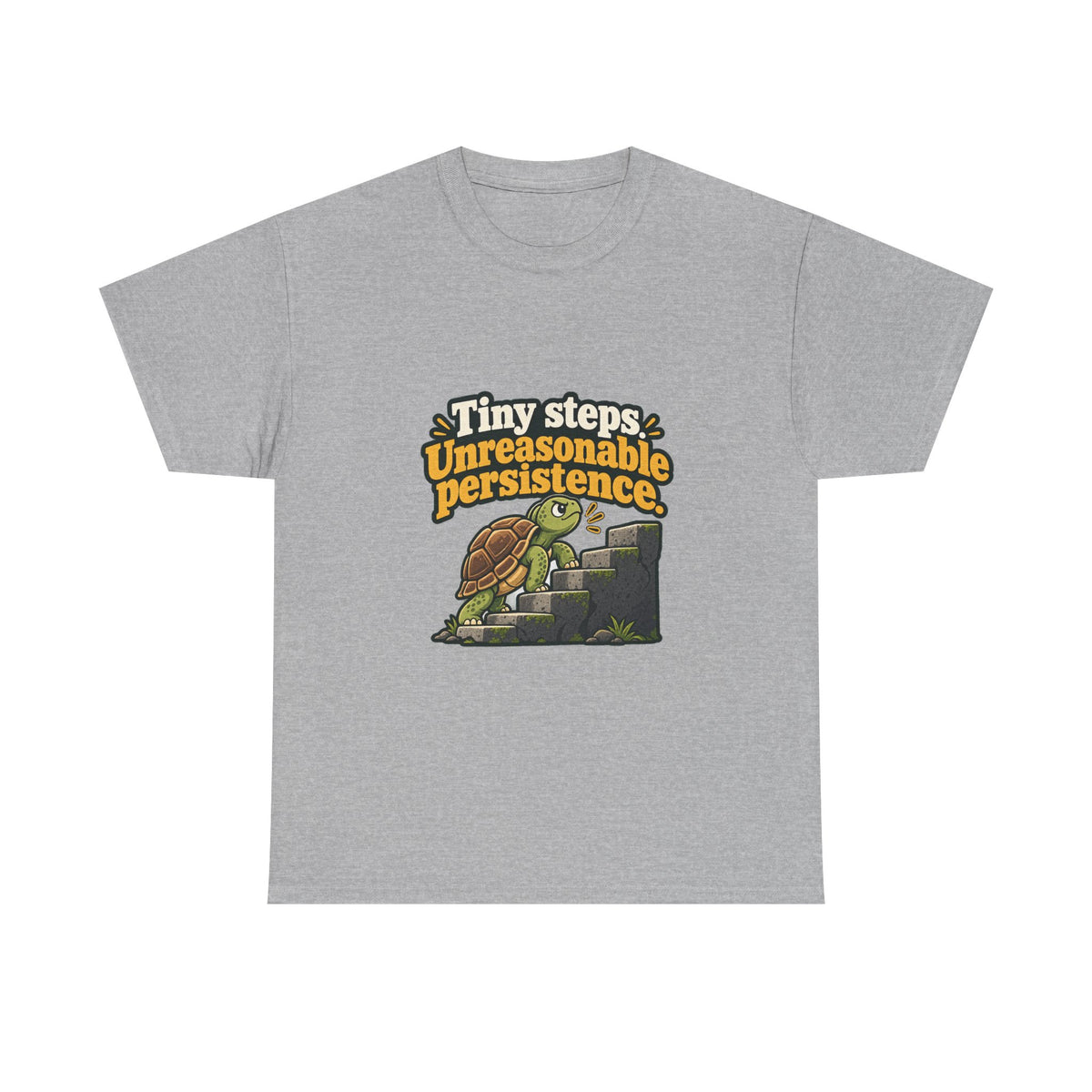 Tiny Steps, Unreasonable Persistence — Motivation T-Shirt