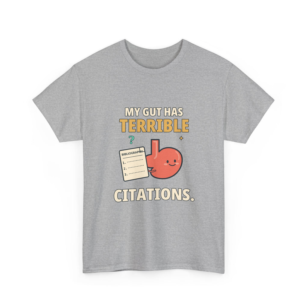 My Gut Has Terrible Citations. — Critical Thinking T-Shirt