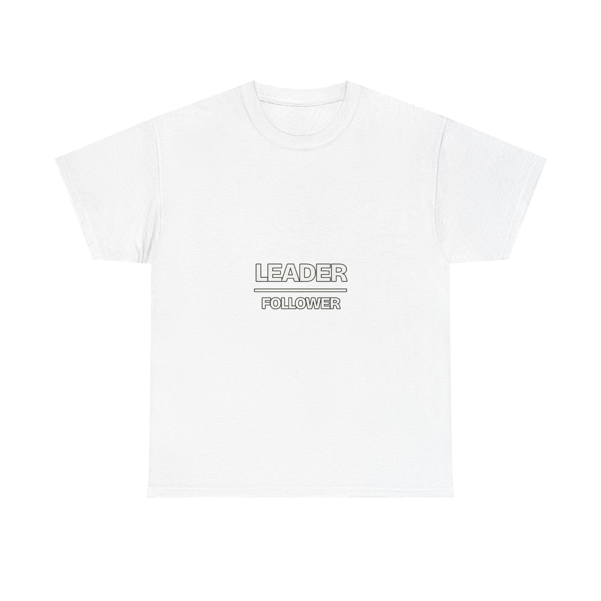 Leader Over Follower — Motivation T-Shirt
