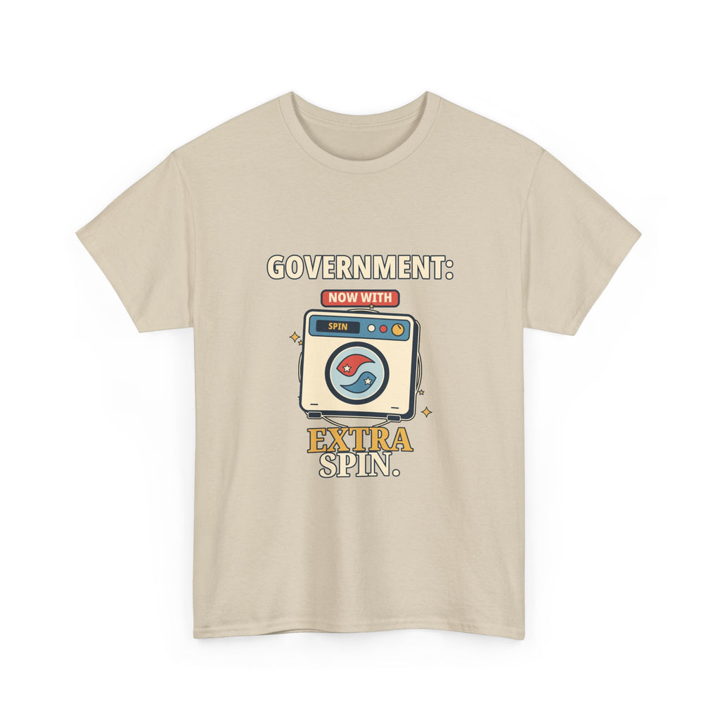 Government: Now with Extra Spin — Politics T-Shirt