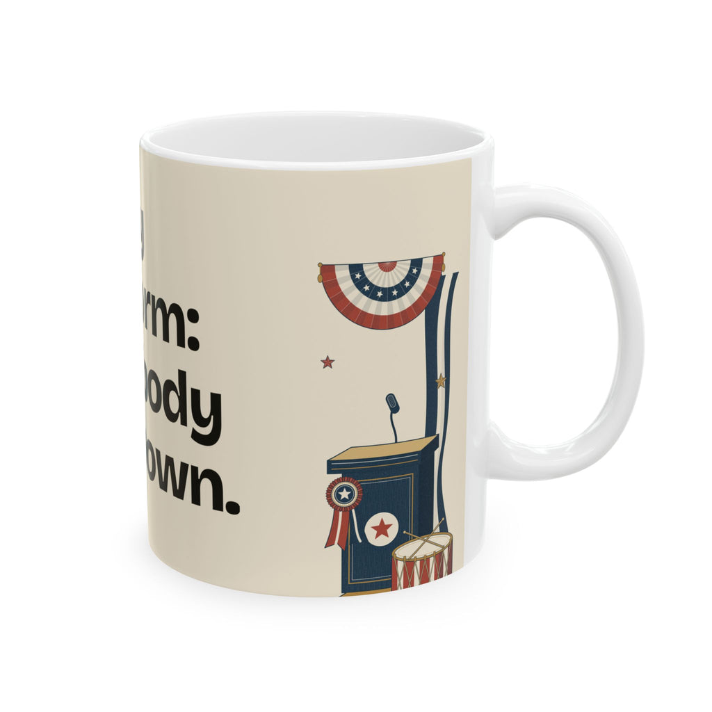 My Platform: Everybody Calm Down — Politics Coffee Mug