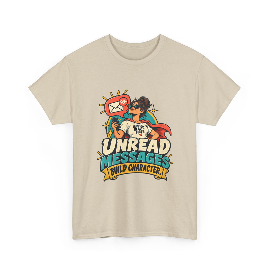 Unread Messages Build Character — Social Media T-Shirt