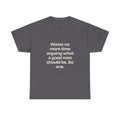 Waste no more time arguing what a good man should be. Be one — Marcus Aurelius Quote T-Shirt