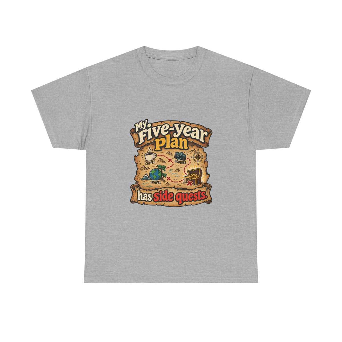 My Five-Year Plan Has Side Quests — Humor T-Shirt