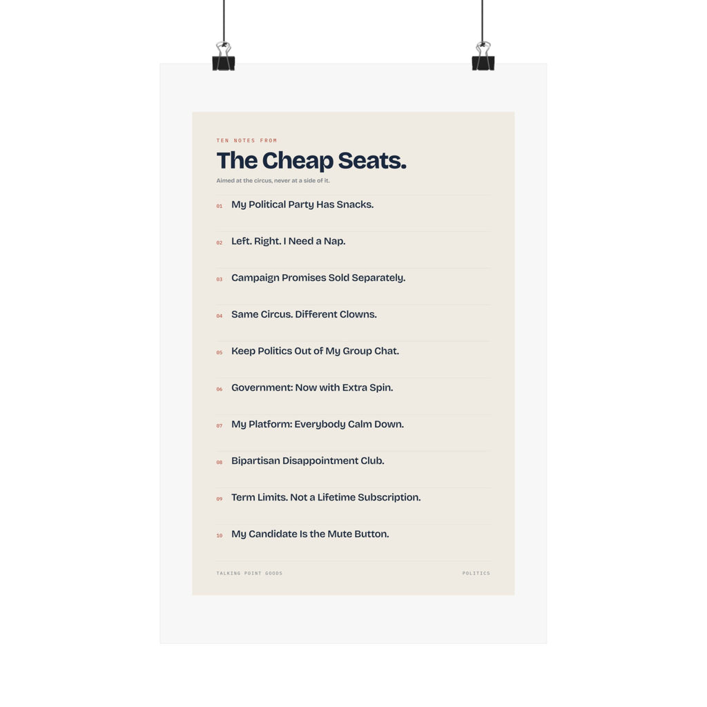 Ten Notes from the Cheap Seats — Politics Manifesto Poster