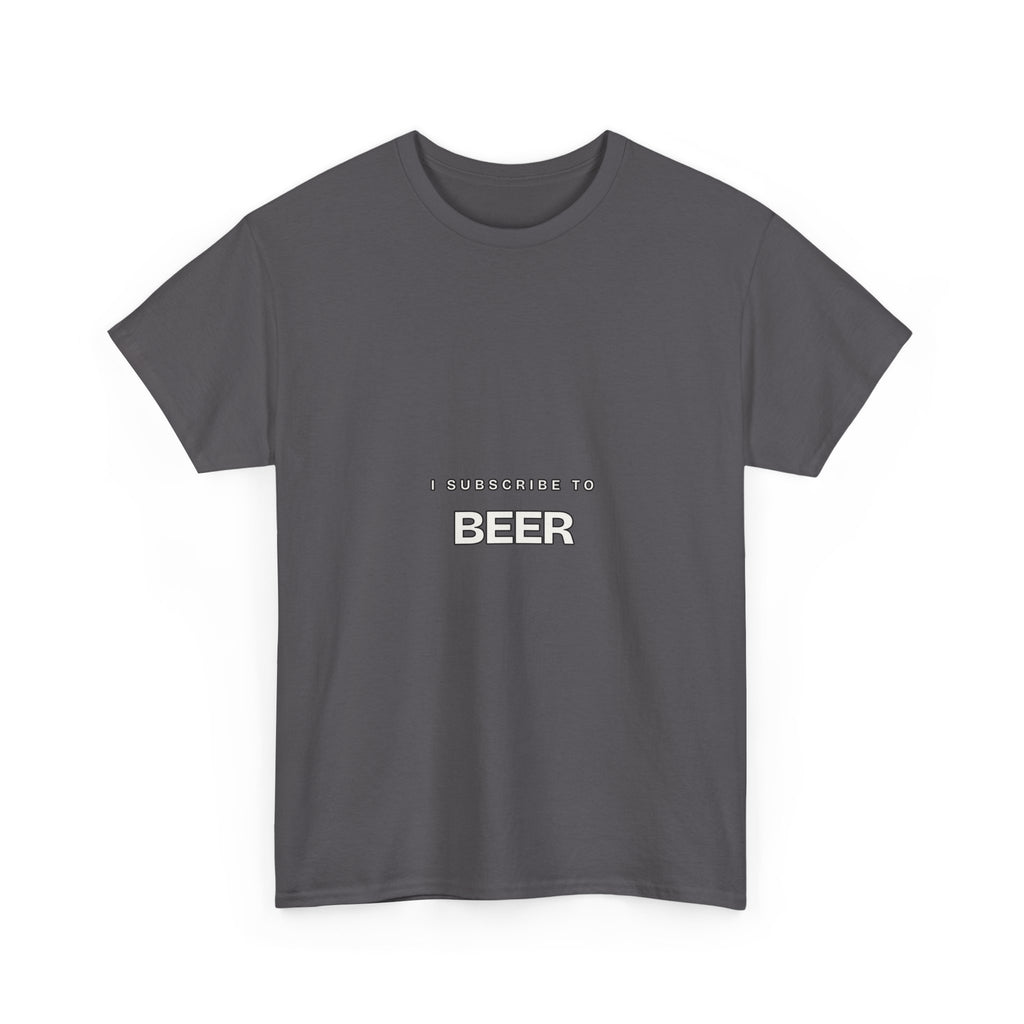 I Subscribe to Beer — Subscribe T-Shirt