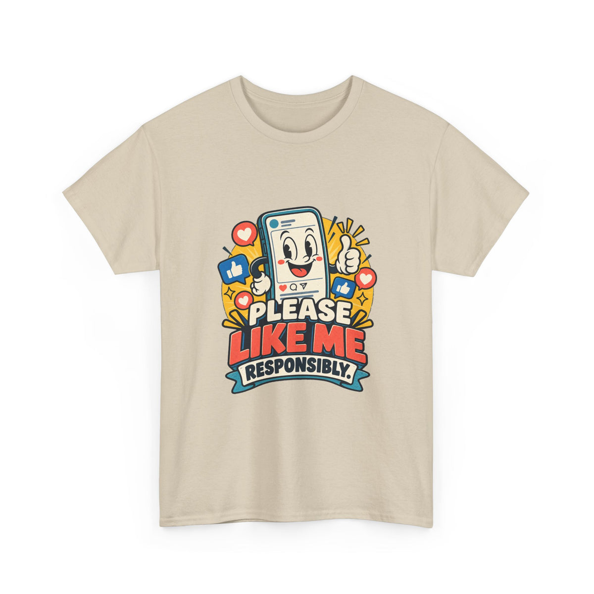 Please Like Me Responsibly — Social Media T-Shirt