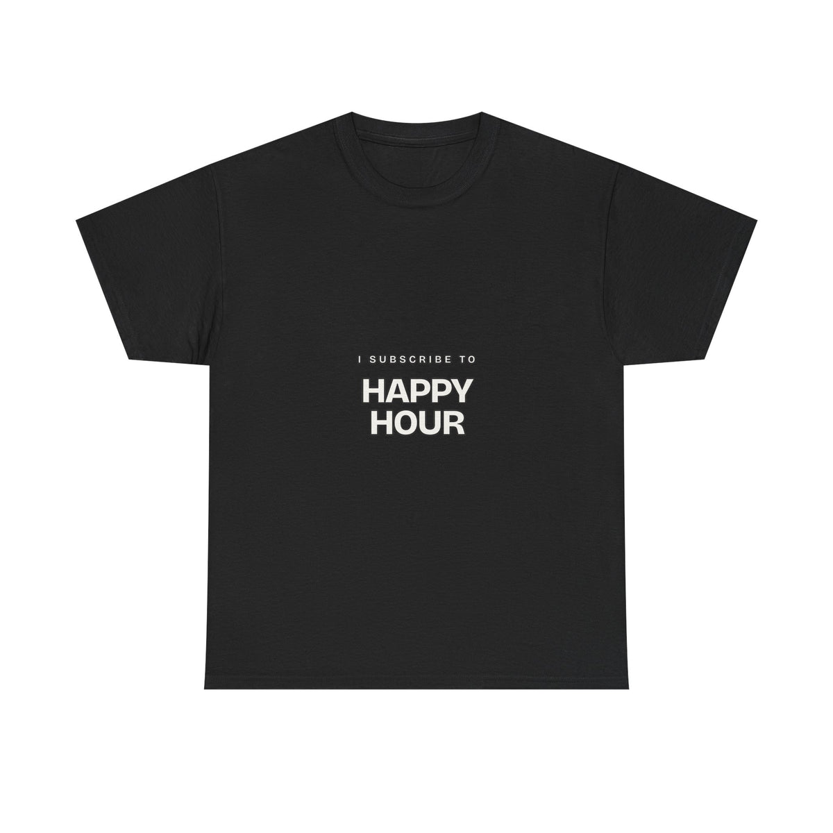 I Subscribe to Happy Hour — Subscribe T-Shirt