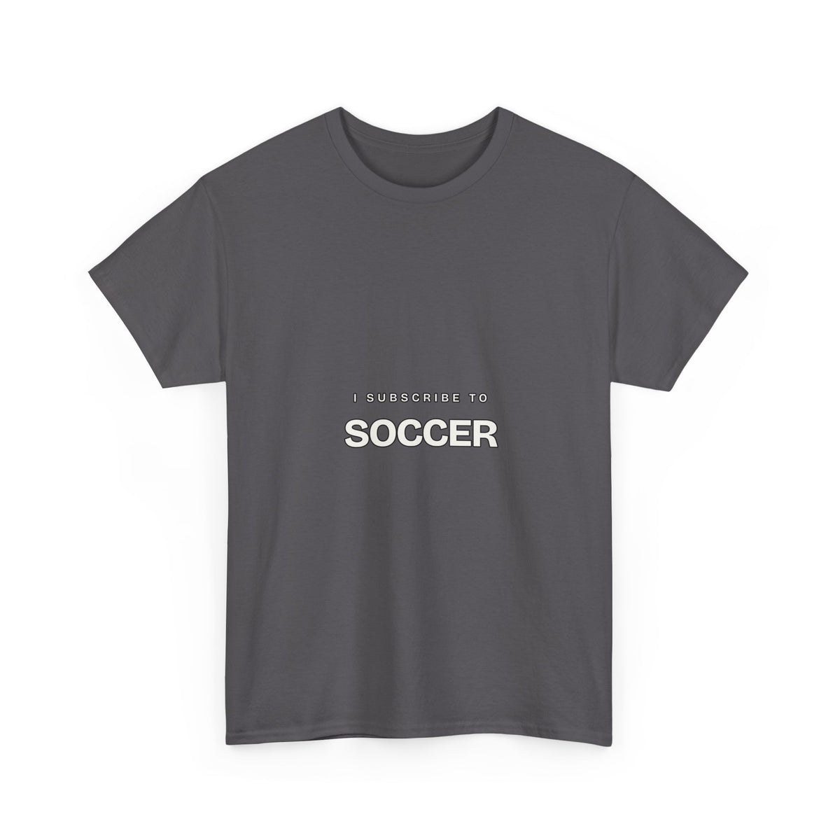 I Subscribe to Soccer — Subscribe T-Shirt