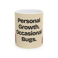 Personal Growth. Occasional Bugs — Product You Coffee Mug