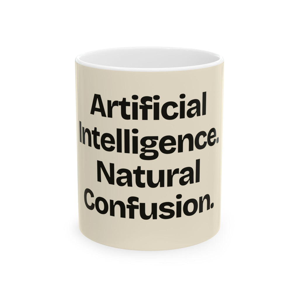 Artificial Intelligence. Natural Confusion — AI Coffee Mug