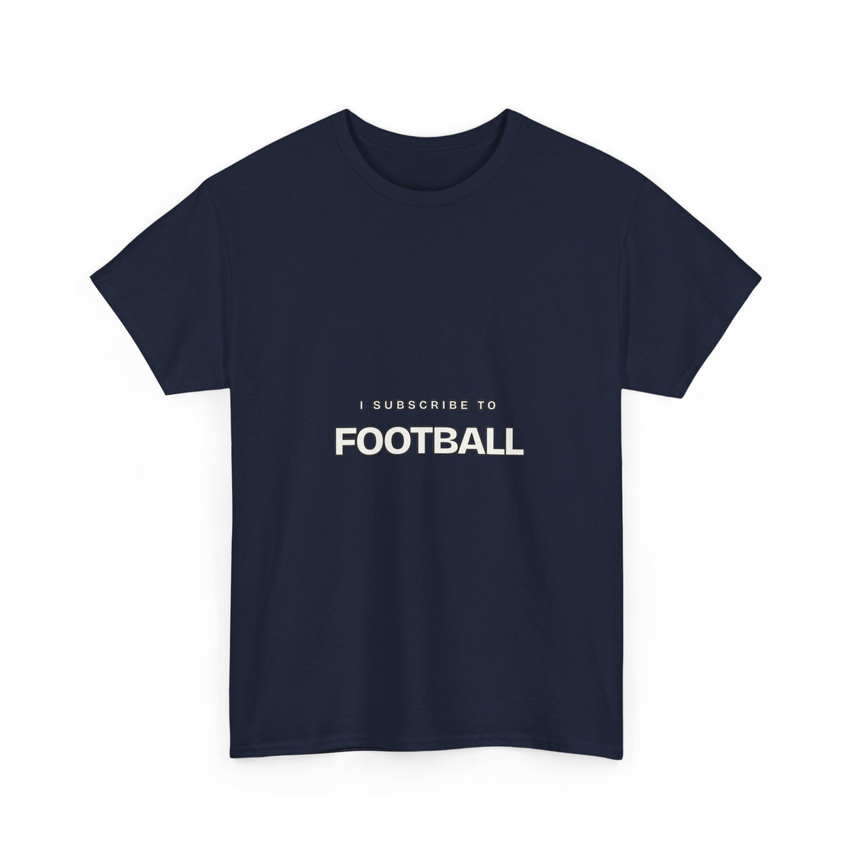 I Subscribe to Football — Subscribe T-Shirt